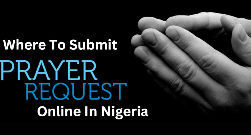 Where To Submit Prayer Request -5Selected Prayer house in Nigeria