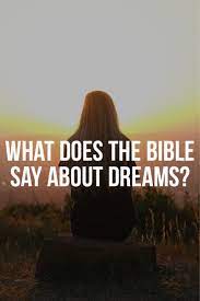 WHAT THE BIBLE HAS TO SAY ABOUT DREAMS