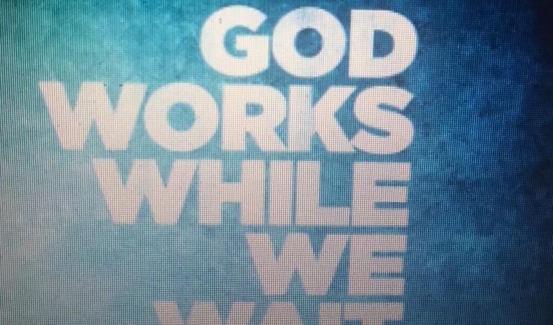 GOD WORKS WHILE WE WAIT-VOGIM